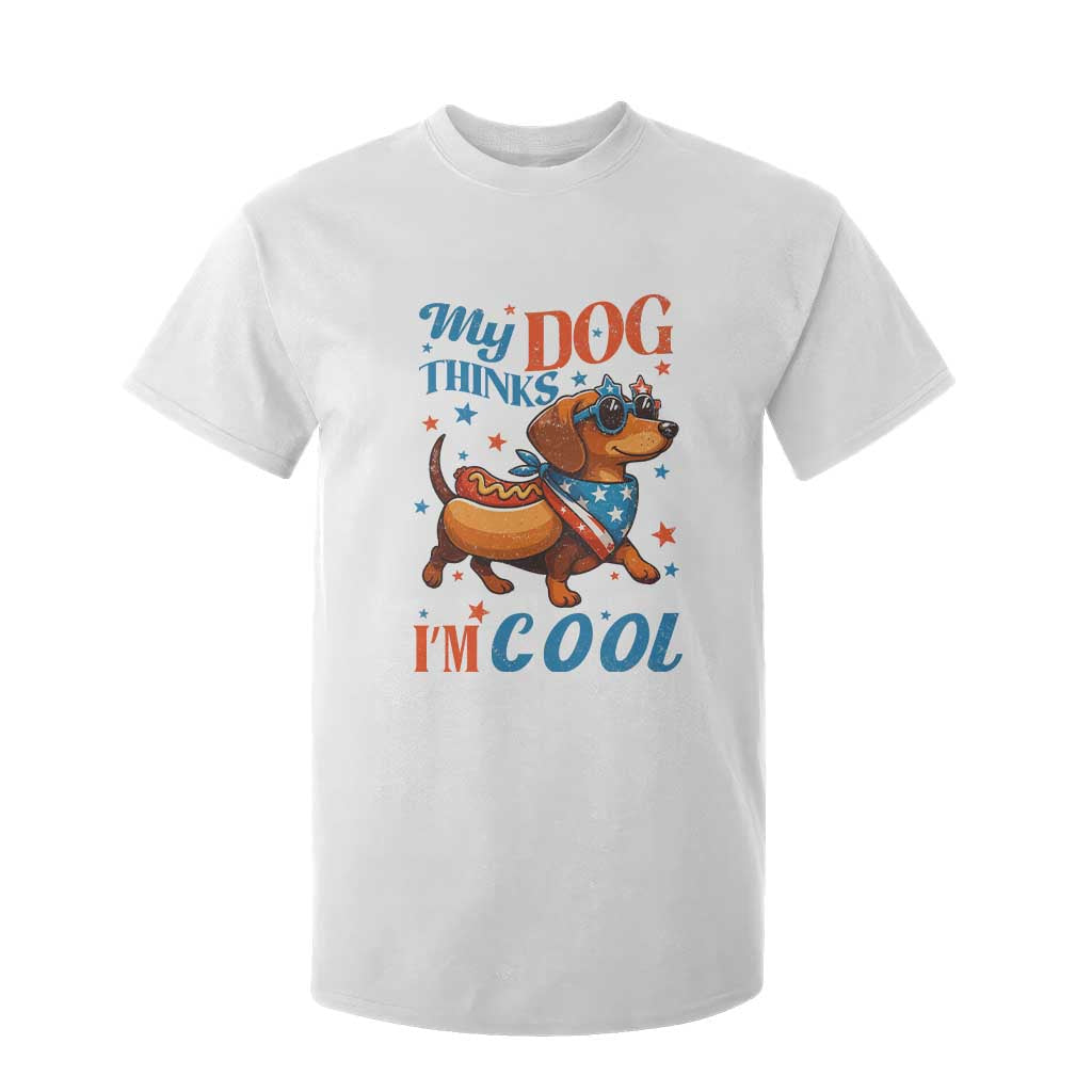 Funny Patriotic Dachshund T Shirt For Kid My Dog Thinks I Am Cool USA Dog Lover TS14 White Print Your Wear