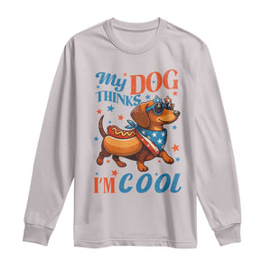 Funny Patriotic Dachshund Long Sleeve Shirt My Dog Thinks I Am Cool USA Dog Lover TS14 Ice Gray Print Your Wear