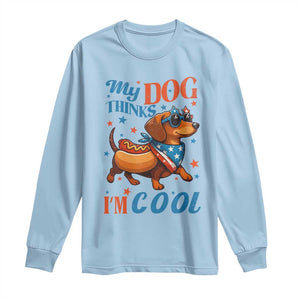 Funny Patriotic Dachshund Long Sleeve Shirt My Dog Thinks I Am Cool USA Dog Lover TS14 Light Blue Print Your Wear
