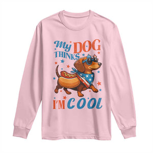 Funny Patriotic Dachshund Long Sleeve Shirt My Dog Thinks I Am Cool USA Dog Lover TS14 Light Pink Print Your Wear