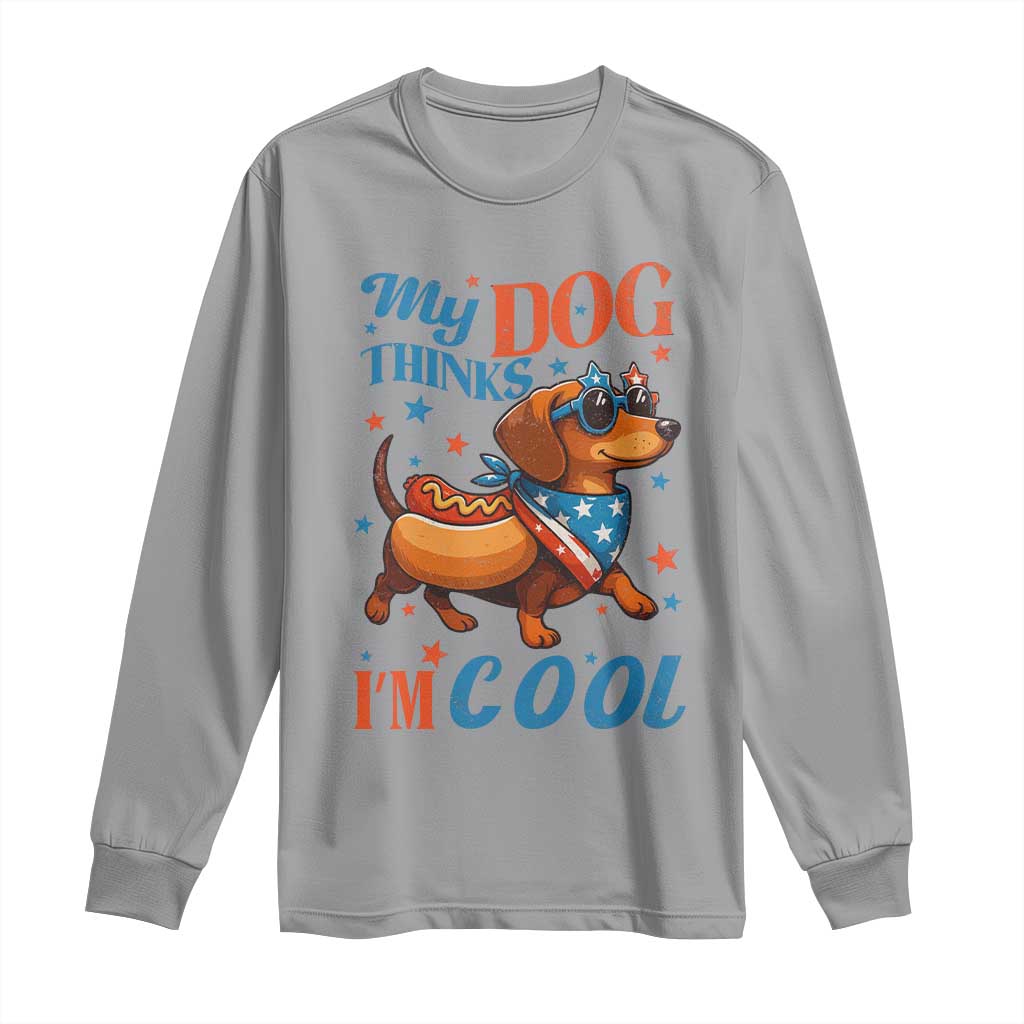Funny Patriotic Dachshund Long Sleeve Shirt My Dog Thinks I Am Cool USA Dog Lover TS14 Sport Gray Print Your Wear