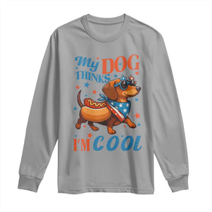 Funny Patriotic Dachshund Long Sleeve Shirt My Dog Thinks I Am Cool USA Dog Lover TS14 Sport Gray Print Your Wear