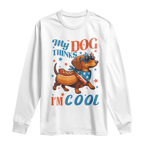 Funny Patriotic Dachshund Long Sleeve Shirt My Dog Thinks I Am Cool USA Dog Lover TS14 White Print Your Wear