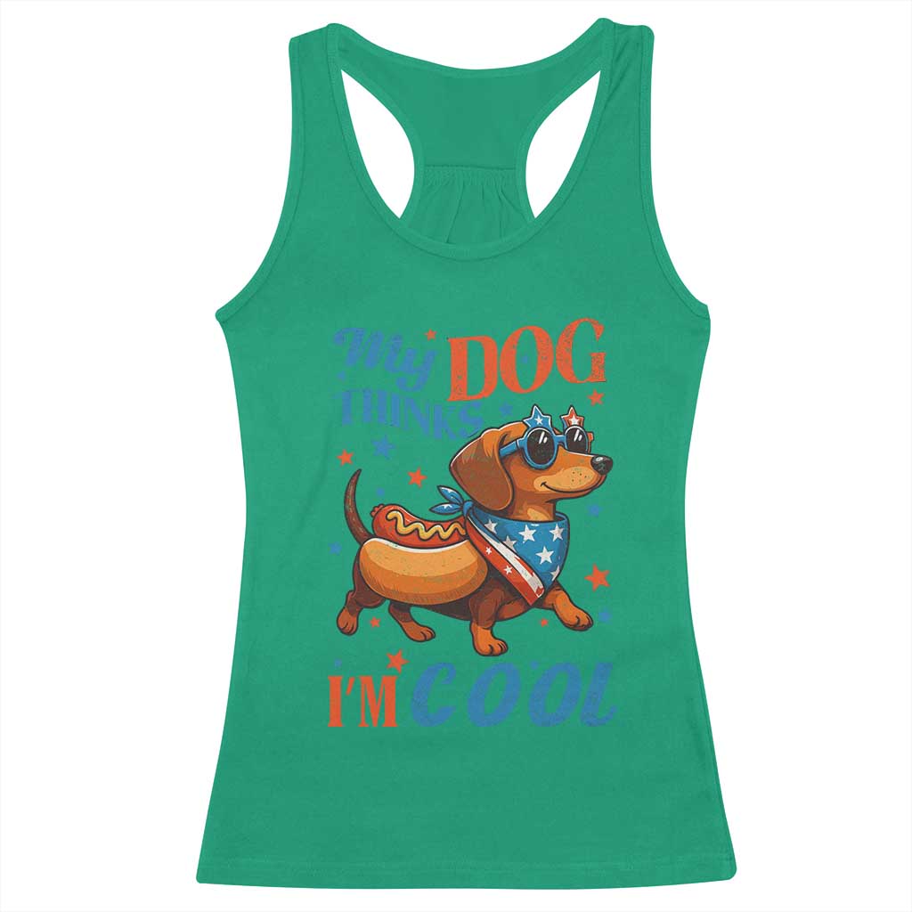 Funny Patriotic Dachshund Racerback Tank Top My Dog Thinks I Am Cool USA Dog Lover TS14 Irish Green Print Your Wear