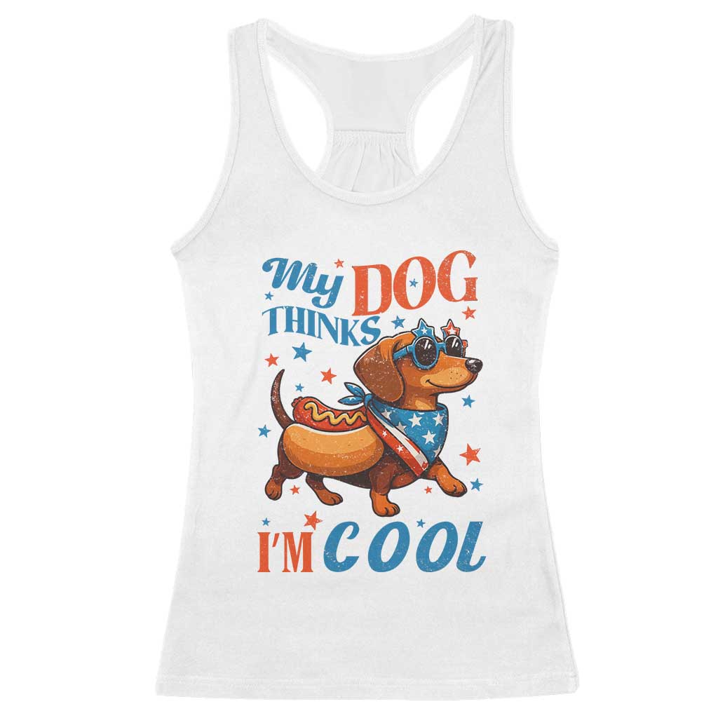 Funny Patriotic Dachshund Racerback Tank Top My Dog Thinks I Am Cool USA Dog Lover TS14 White Print Your Wear
