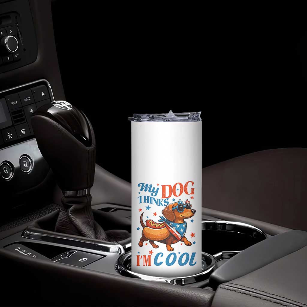 Funny Patriotic Dachshund Skinny Tumbler My Dog Thinks I Am Cool USA Dog Lover TS14 Print Your Wear