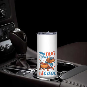 Funny Patriotic Dachshund Skinny Tumbler My Dog Thinks I Am Cool USA Dog Lover TS14 Print Your Wear