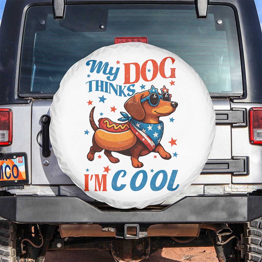 Funny Patriotic Dachshund Spare Tire Cover My Dog Thinks I Am Cool USA Dog Lover TS14 No hole White Print Your Wear