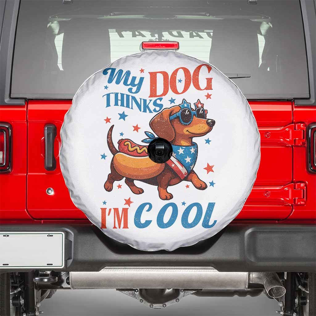 Funny Patriotic Dachshund Spare Tire Cover My Dog Thinks I Am Cool USA Dog Lover TS14 White Print Your Wear