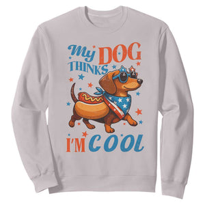 Funny Patriotic Dachshund Sweatshirt My Dog Thinks I Am Cool USA Dog Lover TS14 Ice Gray Print Your Wear
