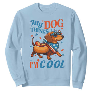 Funny Patriotic Dachshund Sweatshirt My Dog Thinks I Am Cool USA Dog Lover TS14 Light Blue Print Your Wear