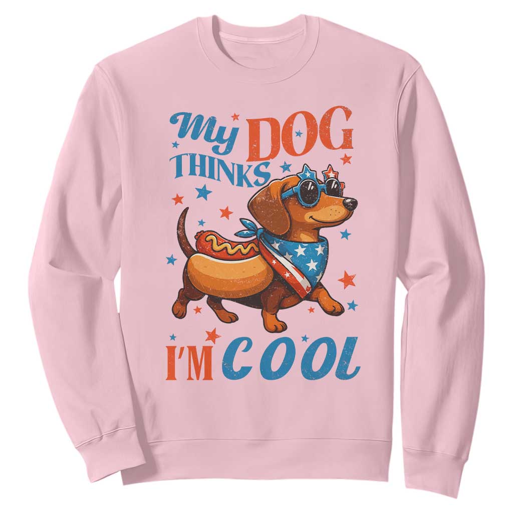 Funny Patriotic Dachshund Sweatshirt My Dog Thinks I Am Cool USA Dog Lover TS14 Light Pink Print Your Wear