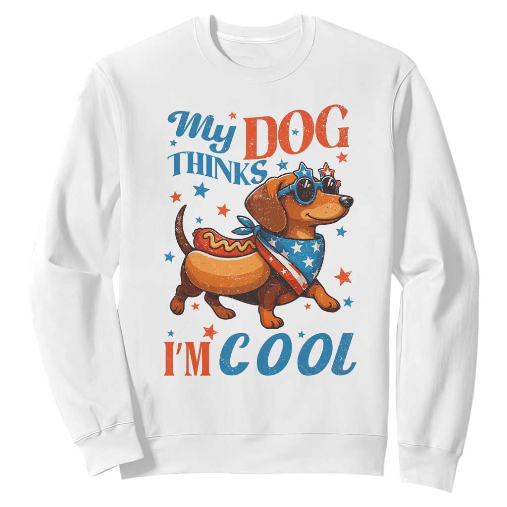 Funny Patriotic Dachshund Sweatshirt My Dog Thinks I Am Cool USA Dog Lover TS14 White Print Your Wear