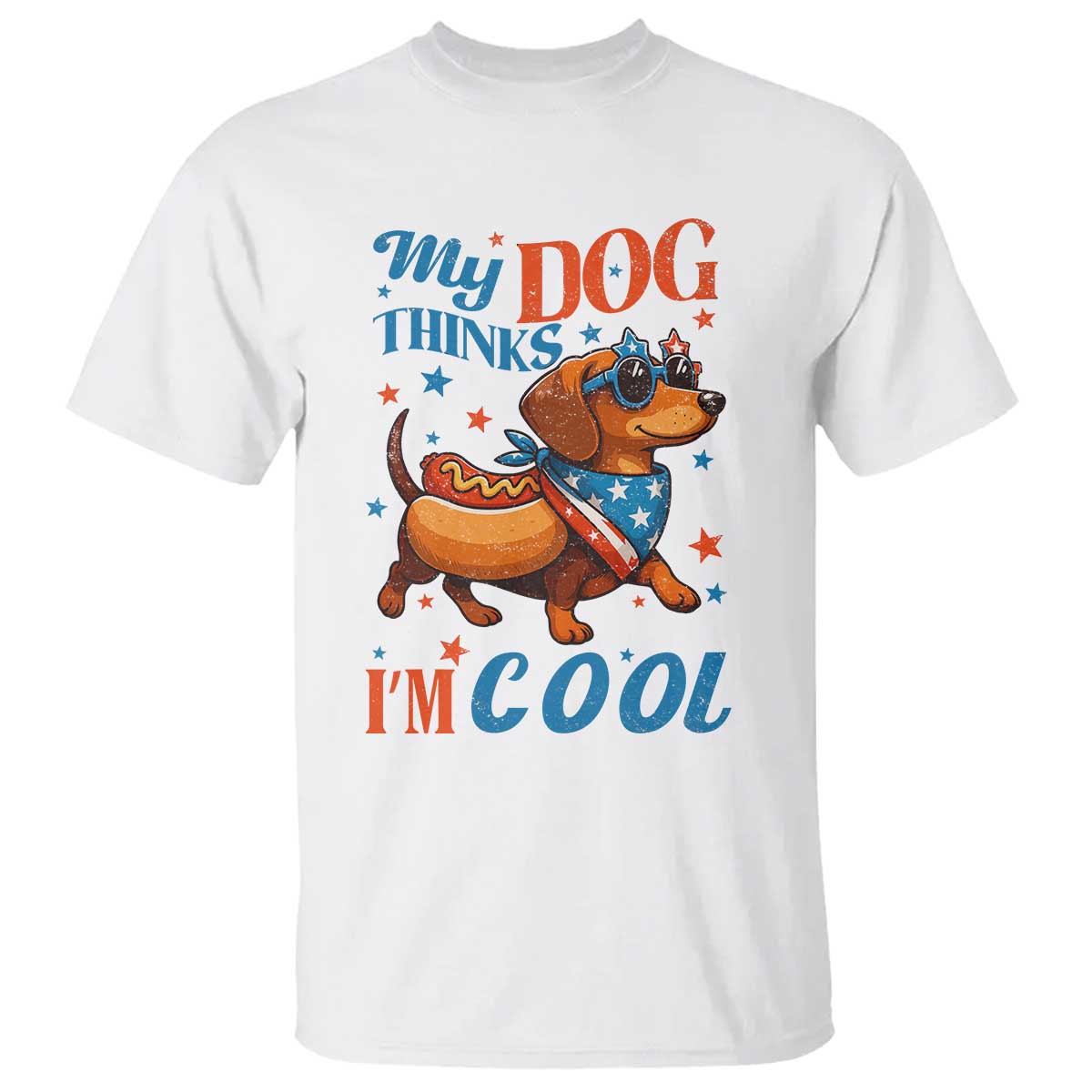 Funny Patriotic Dachshund T Shirt My Dog Thinks I Am Cool USA Dog Lover TS14 White Print Your Wear