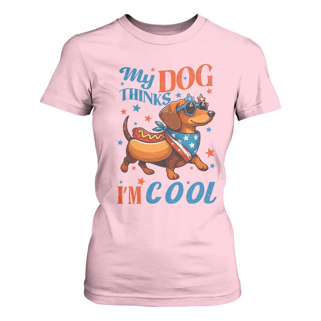 Funny Patriotic Dachshund T Shirt For Women My Dog Thinks I Am Cool USA Dog Lover TS14 Light Pink Print Your Wear