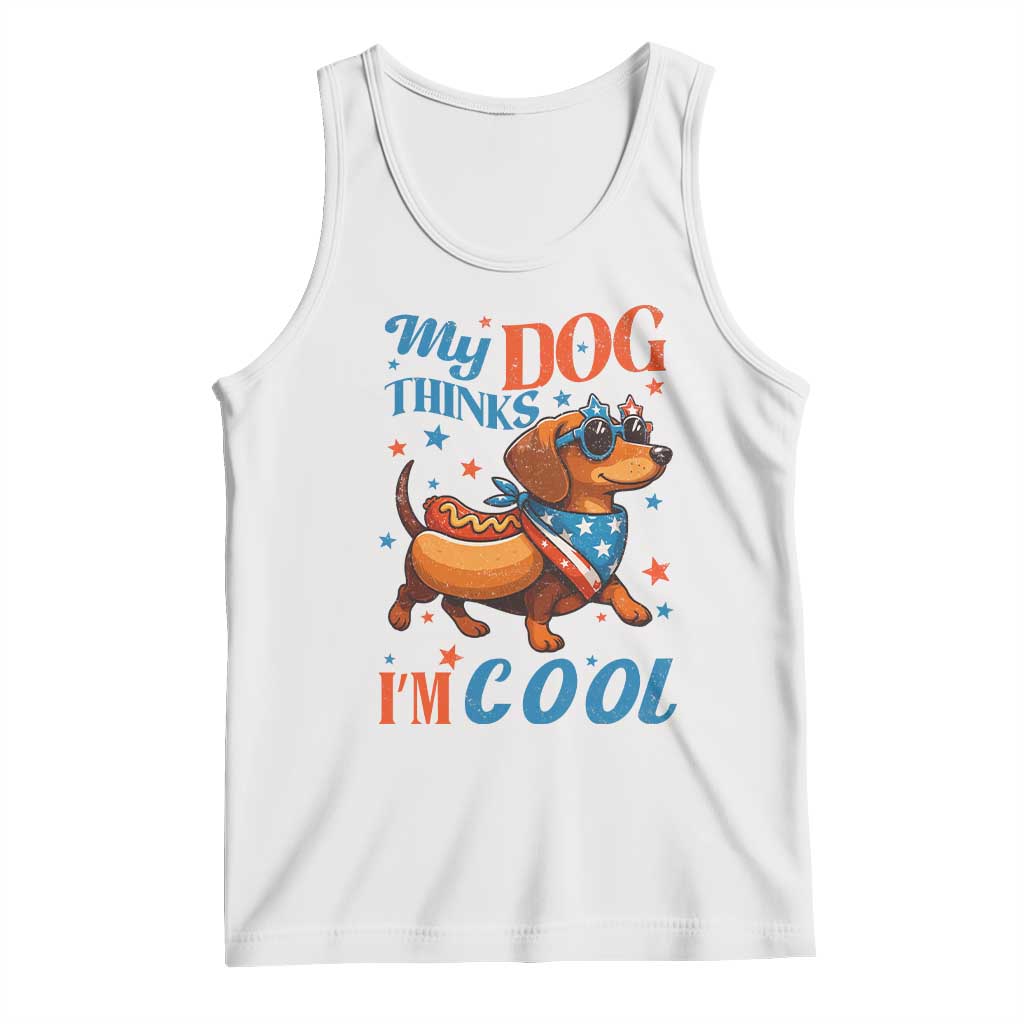 Funny Patriotic Dachshund Tank Top My Dog Thinks I Am Cool USA Dog Lover TS14 White Print Your Wear