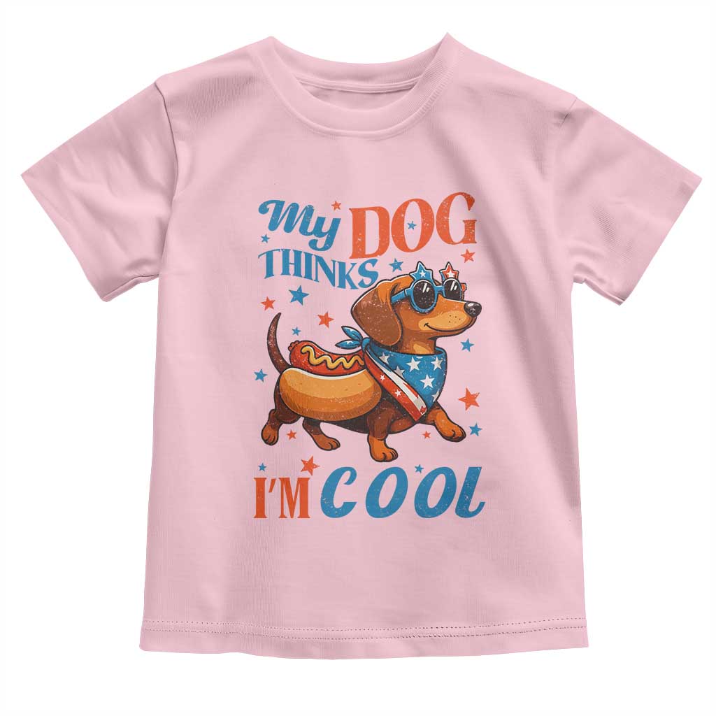 Funny Patriotic Dachshund Toddler T Shirt My Dog Thinks I Am Cool USA Dog Lover TS14 Light Pink Print Your Wear