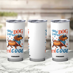 Funny Patriotic Dachshund Tumbler Cup My Dog Thinks I Am Cool USA Dog Lover TS14 Print Your Wear