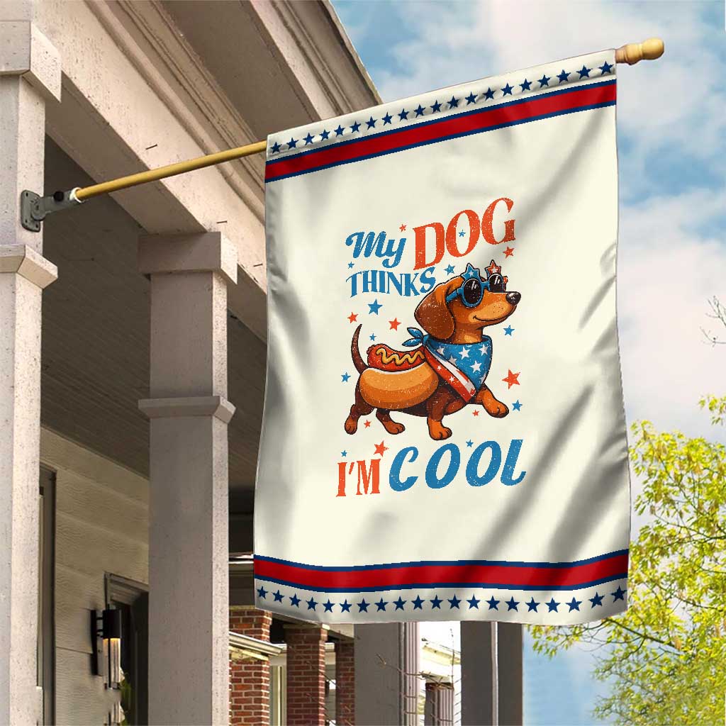 Funny Patriotic Dachshund Garden Flag My Dog Thinks I Am Cool USA Dog Lover TS14 Modern Beige Red Print Your Wear