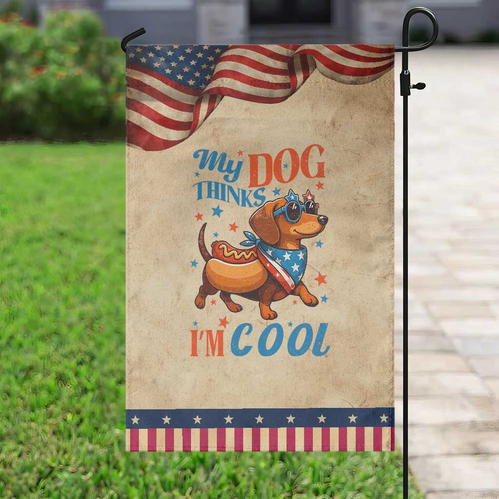 Funny Patriotic Dachshund Garden Flag My Dog Thinks I Am Cool USA Dog Lover TS14 Vintage Rustic Tan Navy Print Your Wear