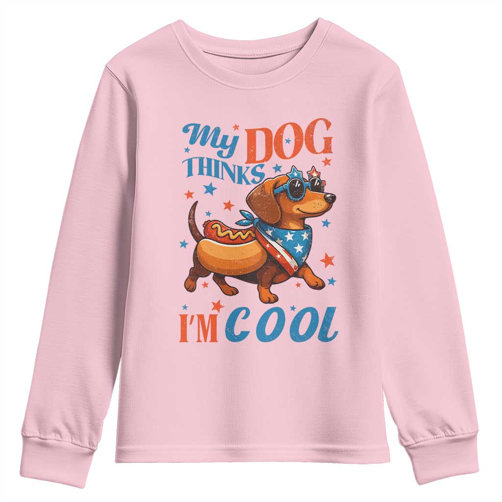 Funny Patriotic Dachshund Youth Sweatshirt My Dog Thinks I Am Cool USA Dog Lover TS14 Light Pink Print Your Wear