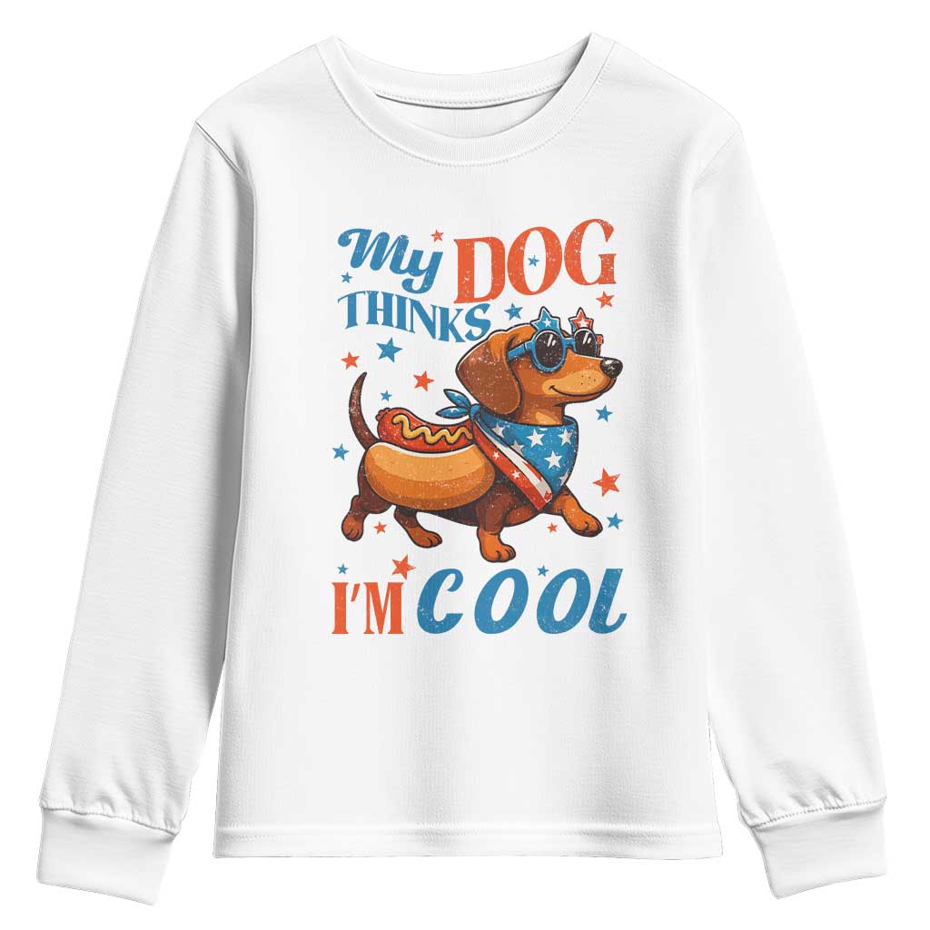 Funny Patriotic Dachshund Youth Sweatshirt My Dog Thinks I Am Cool USA Dog Lover TS14 White Print Your Wear