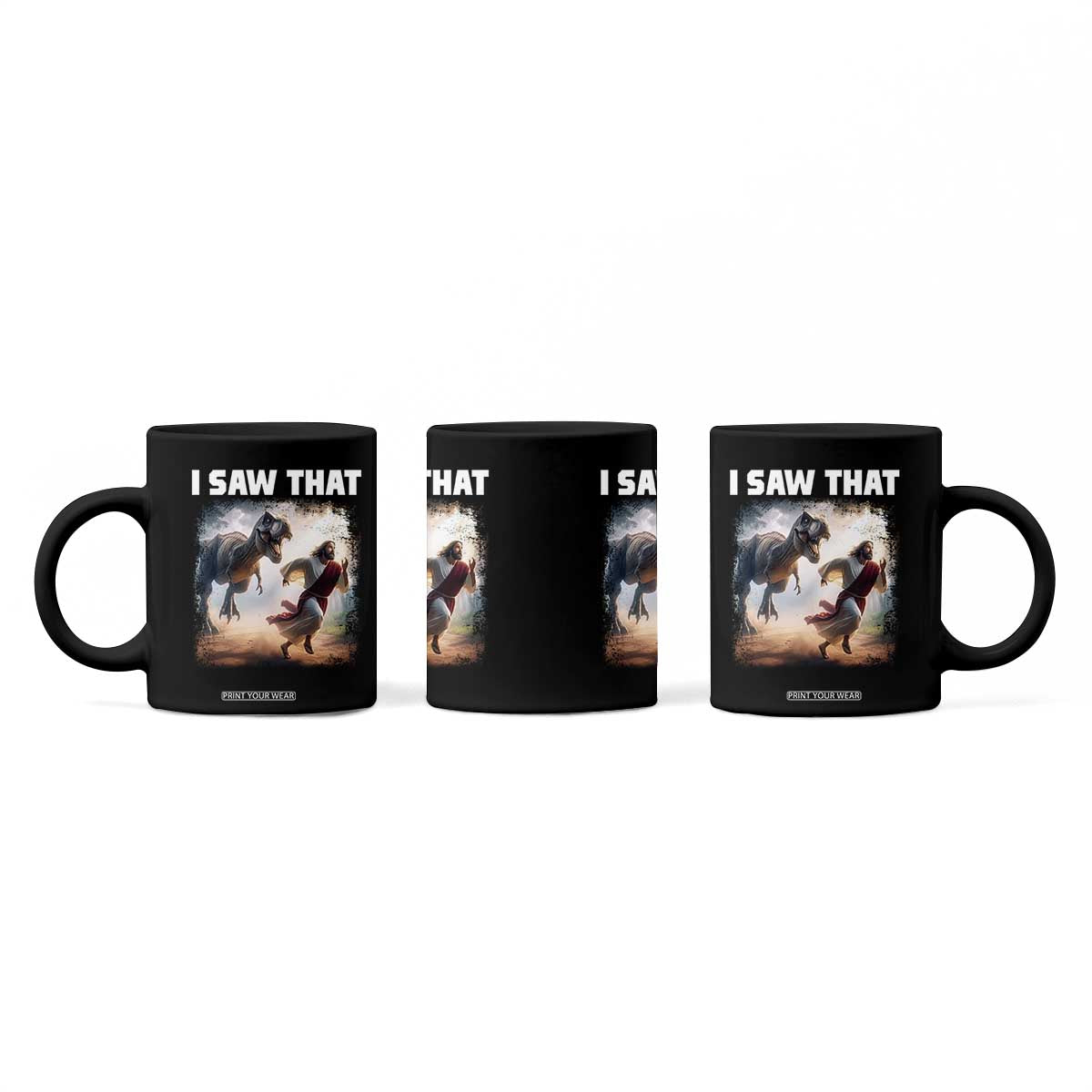 Funny Jesus Dinosaur Coffee Mug I Saw That Christan Meme TS14 Print Your Wear