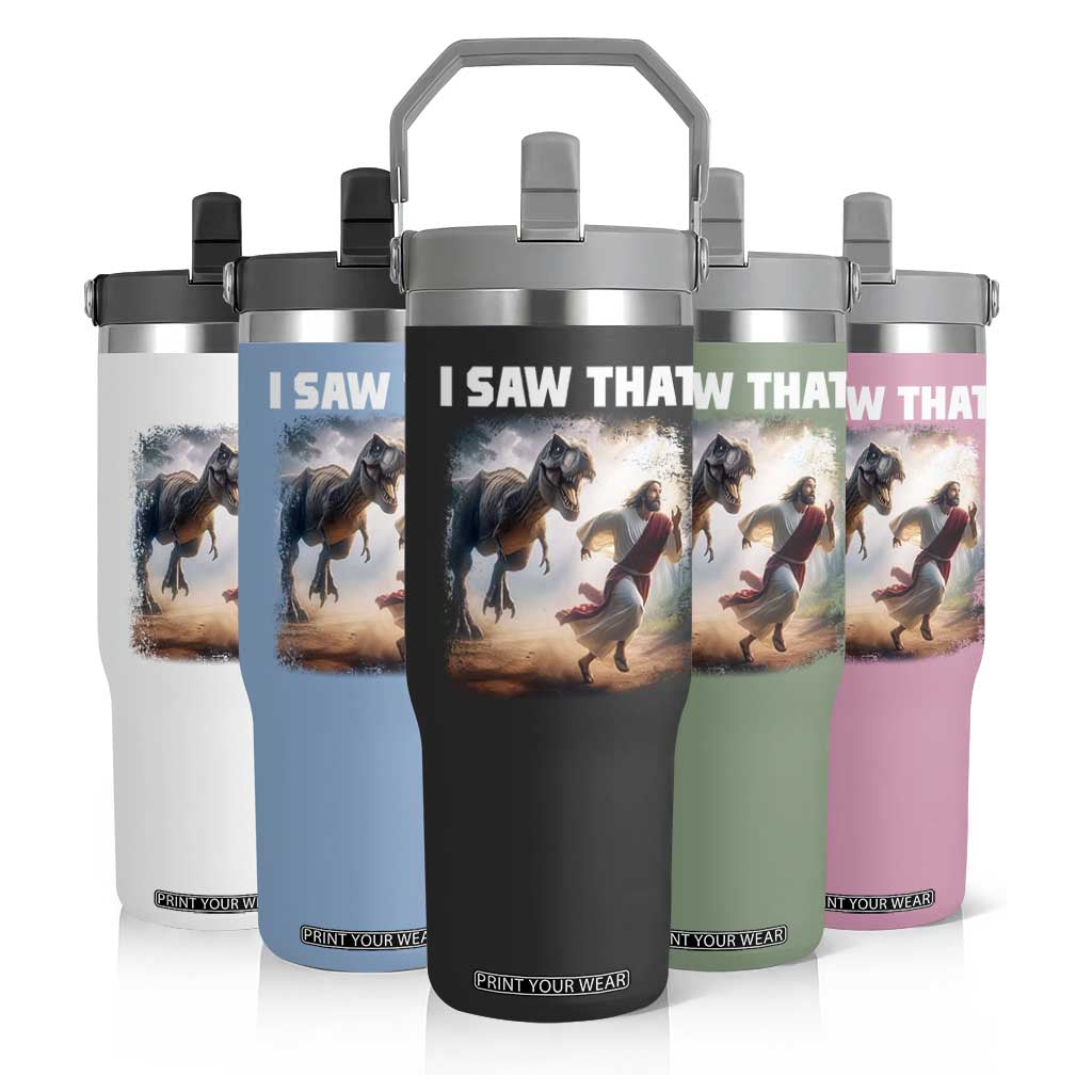 Funny Jesus Dinosaur Flip Straw Tumbler I Saw That Christan Meme TS14 Print Your Wear
