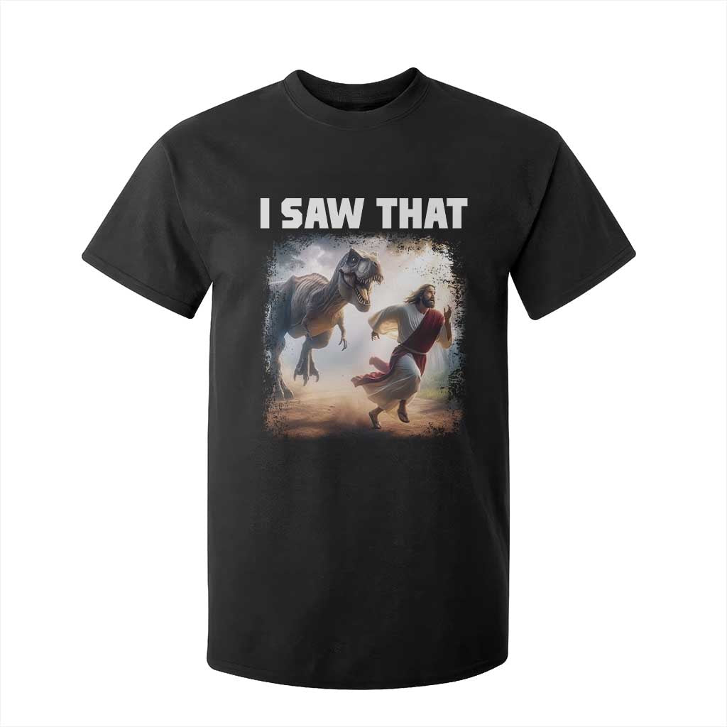 Funny Jesus Dinosaur T Shirt For Kid I Saw That Christan Meme TS14 Black Print Your Wear