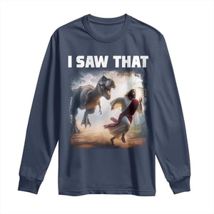 Funny Jesus Dinosaur Long Sleeve Shirt I Saw That Christan Meme TS14 Navy Print Your Wear