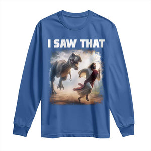 Funny Jesus Dinosaur Long Sleeve Shirt I Saw That Christan Meme TS14 Royal Blue Print Your Wear