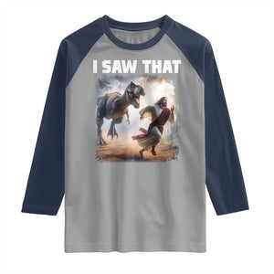 Funny Jesus Dinosaur Raglan Shirt I Saw That Christan Meme TS14 Sport Gray Navy Print Your Wear
