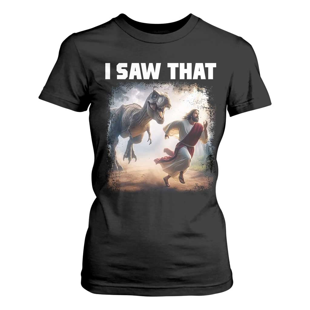 Funny Jesus Dinosaur T Shirt For Women I Saw That Christan Meme TS14 Black Print Your Wear