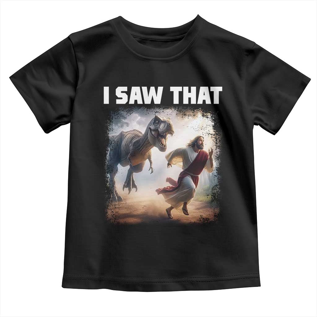 Funny Jesus Dinosaur Toddler T Shirt I Saw That Christan Meme TS14 Black Print Your Wear