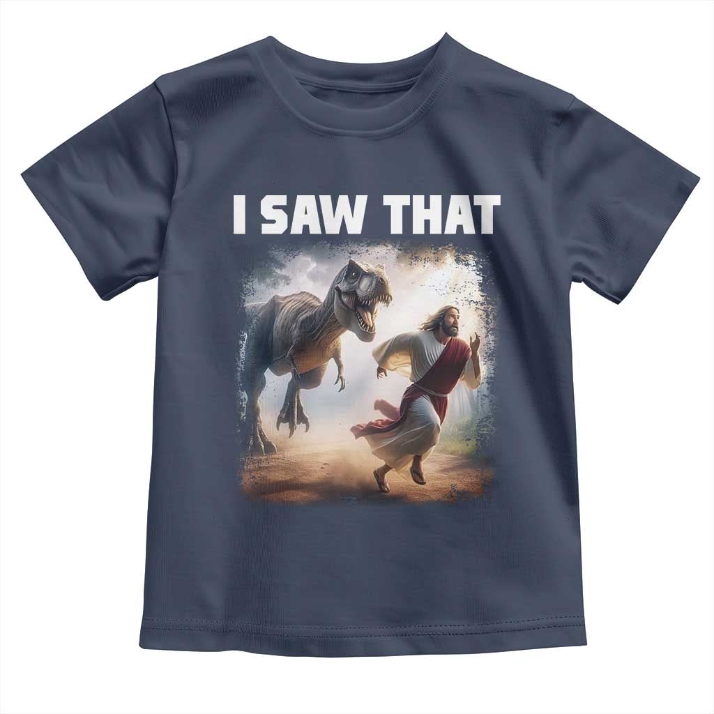 Funny Jesus Dinosaur Toddler T Shirt I Saw That Christan Meme TS14 Navy Print Your Wear