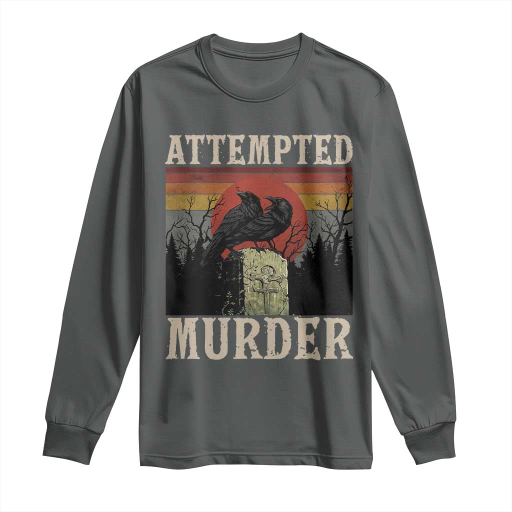 Funny Literary Long Sleeve Shirt Attempted Murder Two Crows Bird on Branch TS14 Dark Heather Print Your Wear