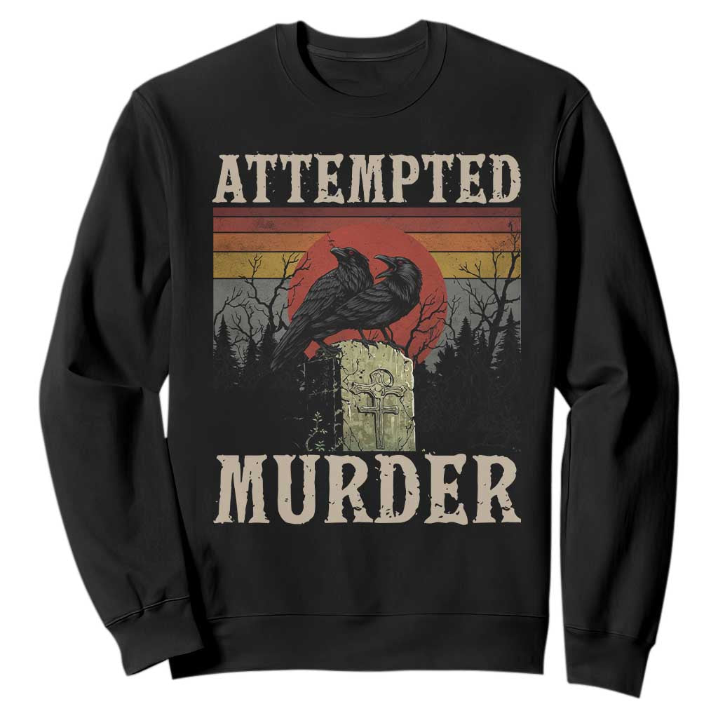 Funny Literary Sweatshirt Attempted Murder Two Crows Bird on Branch TS14 Black Print Your Wear