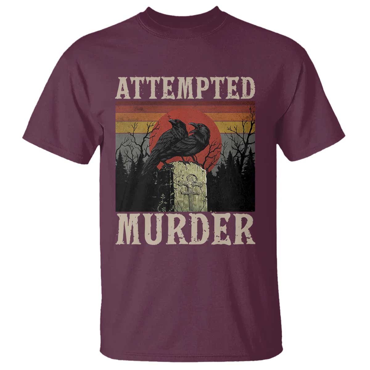 Funny Literary T Shirt Attempted Murder Two Crows Bird on Branch TS14 Maroon Print Your Wear