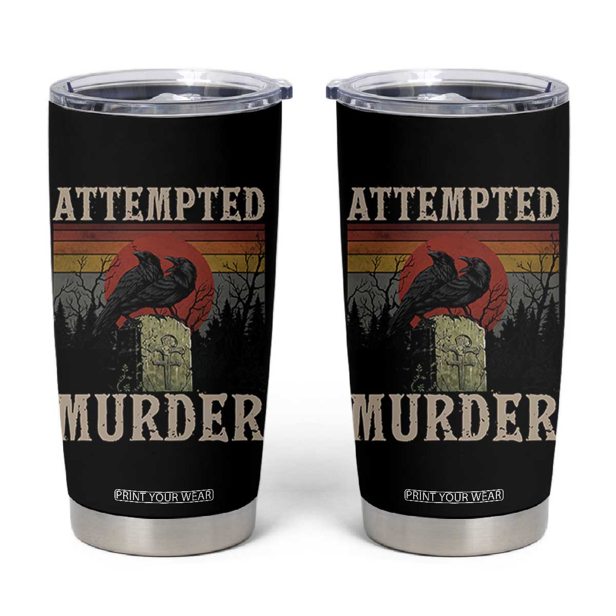 Funny Literary Tumbler Cup Attempted Murder Two Crows Bird on Branch TS14 Black Print Your Wear