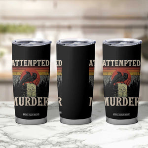 Funny Literary Tumbler Cup Attempted Murder Two Crows Bird on Branch TS14 Print Your Wear