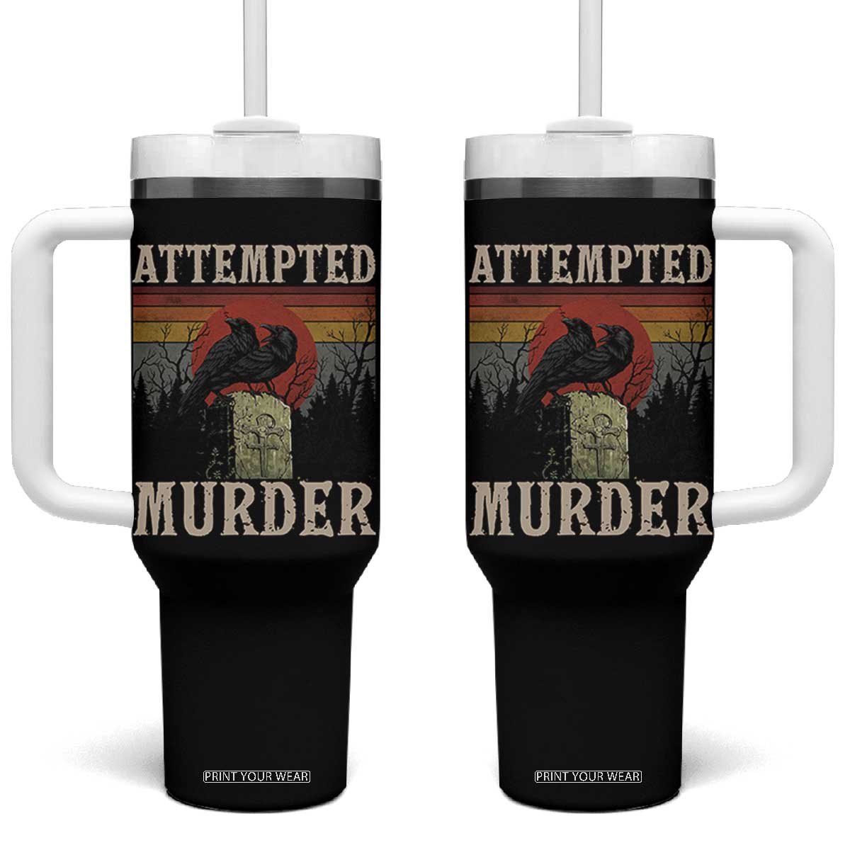 Funny Literary Tumbler With Handle Attempted Murder Two Crows Bird on Branch TS14 One Size: 40 oz Black Print Your Wear