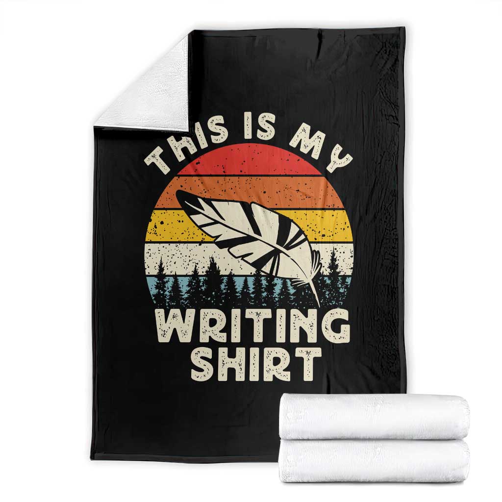 Funny Writer Throw Blanket This is My Writing Shirt Authors Poets Literature TS14 Black Print Your Wear