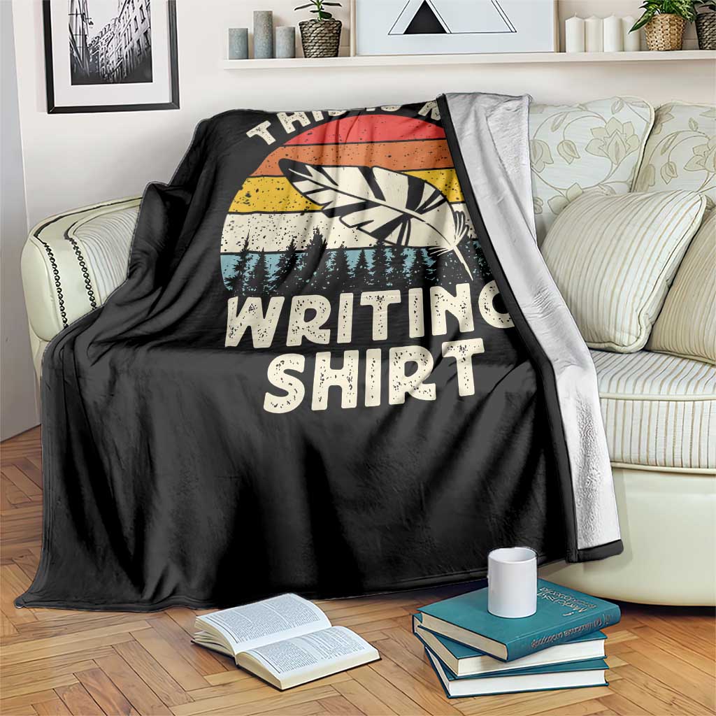 Funny Writer Throw Blanket This is My Writing Shirt Authors Poets Literature TS14 Print Your Wear