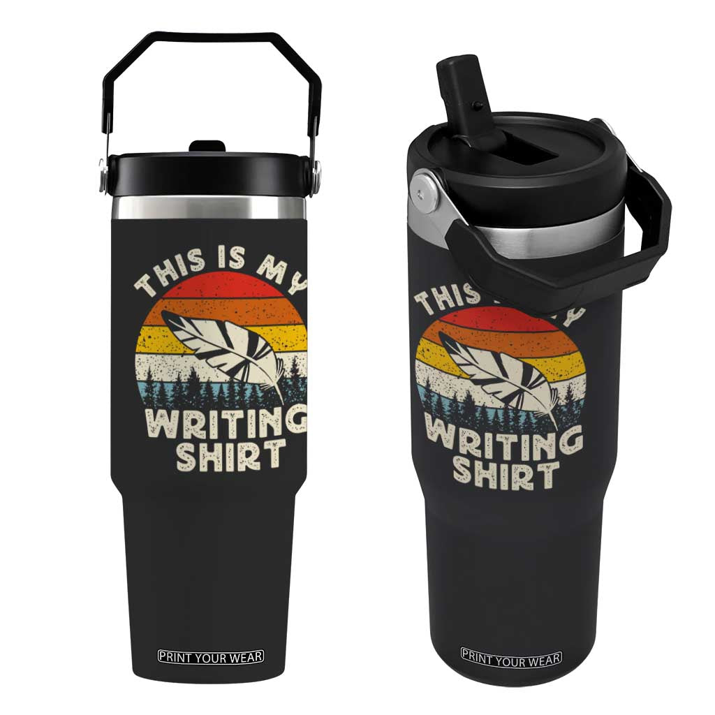 Funny Writer Flip Straw Tumbler This is My Writing Shirt Authors Poets Literature TS14 One Size: 30 oz Black Print Your Wear