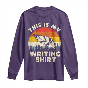 Funny Writer Long Sleeve Shirt This is My Writing Shirt Authors Poets Literature TS14 Purple Print Your Wear