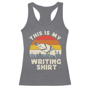 Funny Writer Racerback Tank Top This is My Writing Shirt Authors Poets Literature TS14 Charcoal Print Your Wear