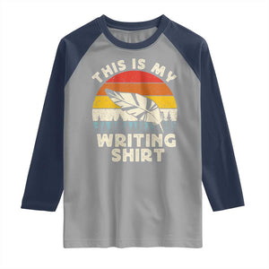 Funny Writer Raglan Shirt This is My Writing Shirt Authors Poets Literature TS14 Sport Gray Navy Print Your Wear
