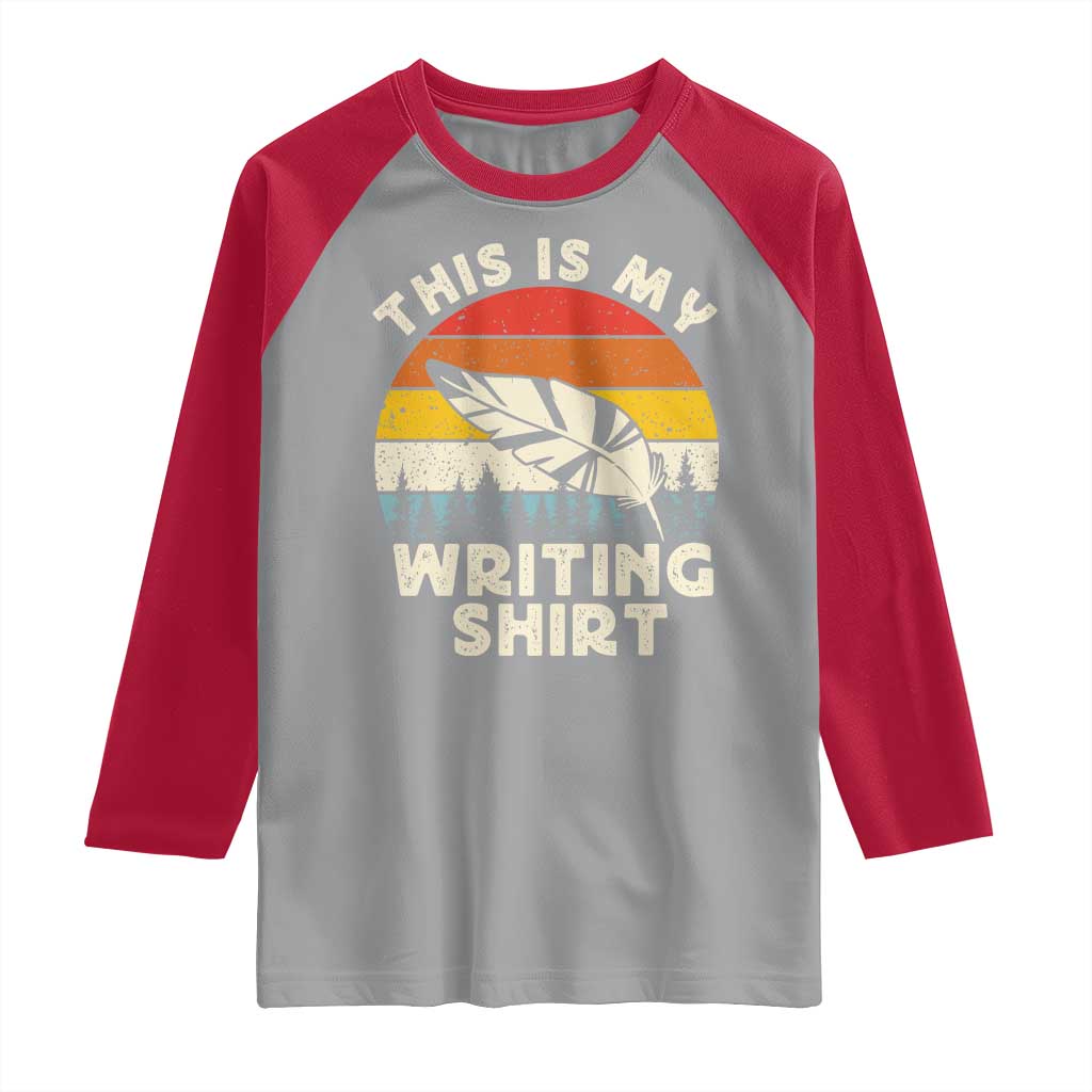 Funny Writer Raglan Shirt This is My Writing Shirt Authors Poets Literature TS14 Sport Gray Red Print Your Wear