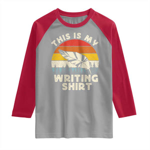 Funny Writer Raglan Shirt This is My Writing Shirt Authors Poets Literature TS14 Sport Gray Red Print Your Wear