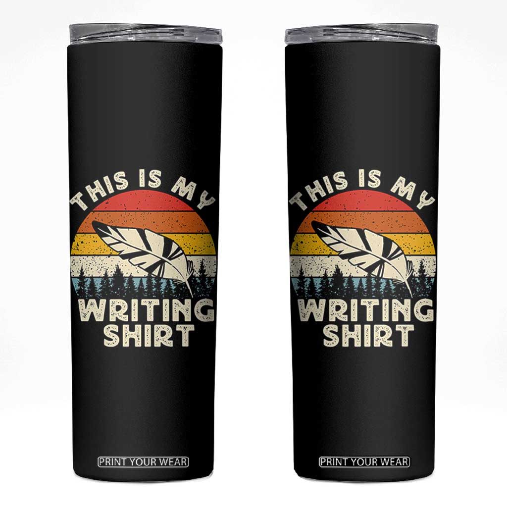 Funny Writer Skinny Tumbler This is My Writing Shirt Authors Poets Literature TS14 Black Print Your Wear